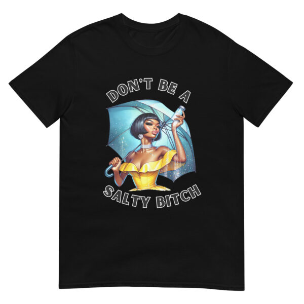 Don't be salty T-Shirt