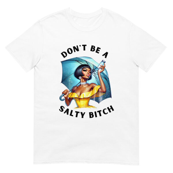 Don't be salty T-Shirt - Image 3