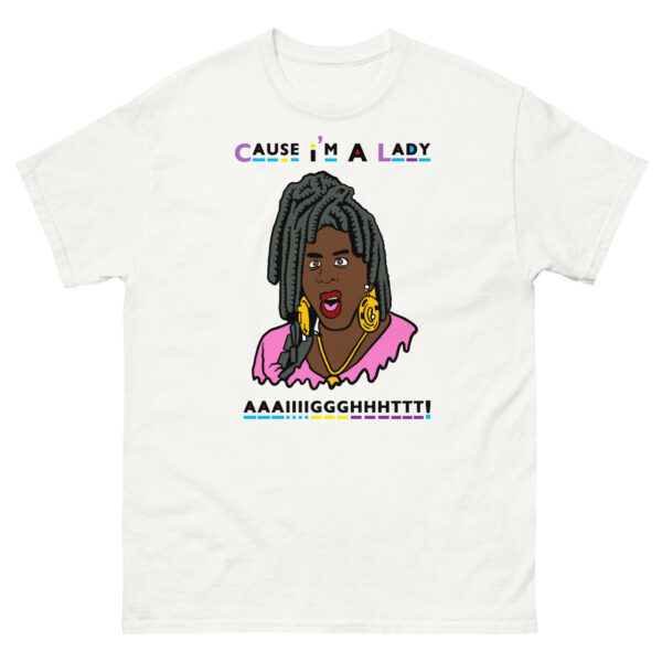 Cause I'm a lady T-Shirt