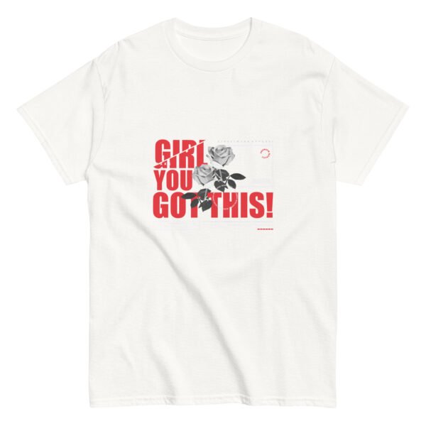 Girl You Got This T-Shirt