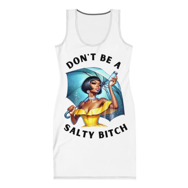 Don't Be Salty Bodycon dress